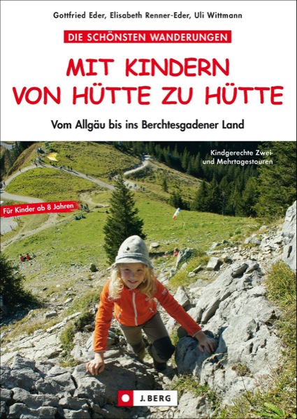 Die schönsten Wanderungen mit Kindern von Hütte zu Hütte